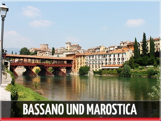 Bassano und Marostica